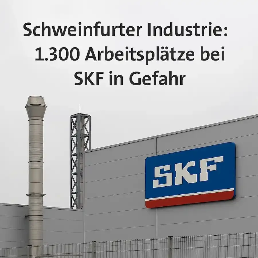 Werk von SKF in Schweinfurt mit Logo an der Fassade und Hinweis auf gefährdete 1.300 Arbeitsplätze.