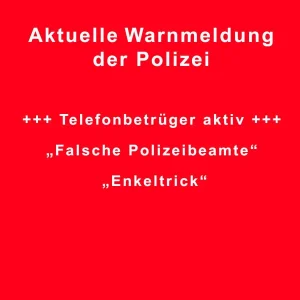 +++ Telefonbetrüger aktiv / „Falsche Polizeibeamte“ / „Enkeltrick“ +++